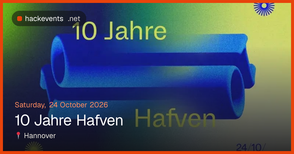 10 Jahre Hafven – 24 Oct, Hannover | hackevents